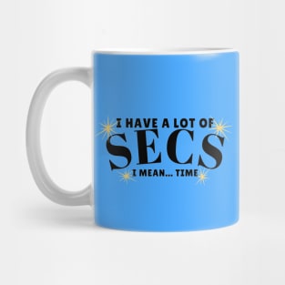 I have a lot of secs | Lizzie Saltzman Mug